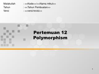 Pertemuan 12 Polymorphism