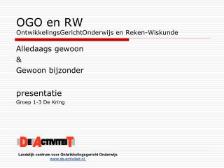 OGO en RW OntwikkelingsGerichtOnderwijs en Reken-Wiskunde