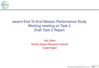 swarm End-To-End Mission Performance Study Working meeting on Task 2 Draft Task 2 Report