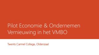 Pilot Economie &amp; Ondernemen Vernieuwing in het VMBO