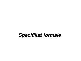 Specifikat formale