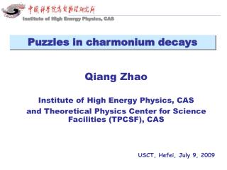 Qiang Zhao Institute of High Energy Physics, CAS