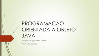 PROGRAMAÇÃO ORIENTADA A OBJETO - JAVA