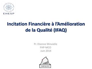 Incitation Financière à l’Amélioration de la Qualité (IFAQ)