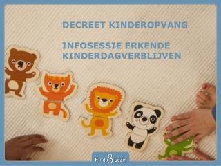 DECREET KINDEROPVANG INFOSESSIE ERKENDE KINDERDAGVERBLIJVEN