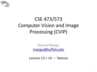 CSE 473/573 Computer Vision and Image Processing (CVIP)