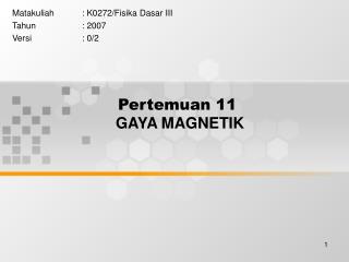 Pertemuan 11 GAYA MAGNETIK