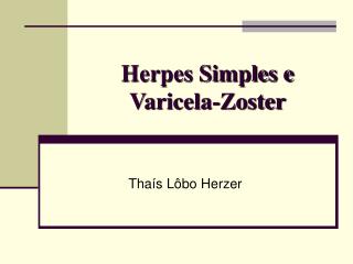 Herpes Simples e Varicela-Zoster
