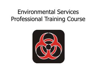 Environmental Services Professional Training Course