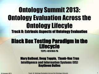 Ontology Summit 2013: Ontology Evaluation Across the Ontology Lifecyle