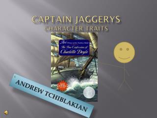 Captain Jaggerys Character traits