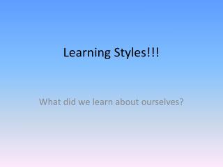 Learning Styles!!!