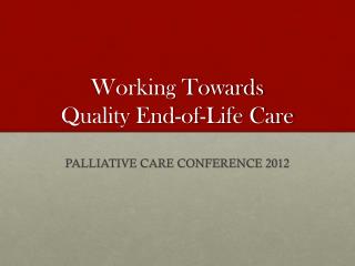 Working Towards Quality End-of-Life Care