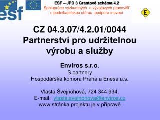 CZ 04.3.07/4.2.01/0044 Partnerství pro udržitelnou výrobu a služby