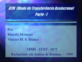 ATM (Modo de Transferência Assíncrono) Parte - I