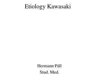 Etiology Kawasaki