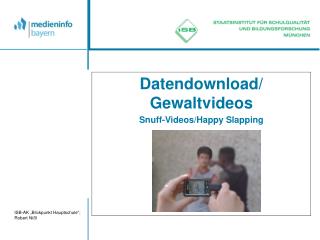 Datendownload/ Gewaltvideos Snuff-Videos/Happy Slapping