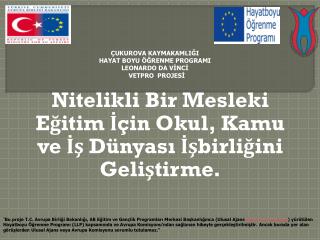 Nitelikli Bir Mesleki Eğitim İçin Okul, Kamu ve İş Dünyası İşbirliğini Geliştirme.