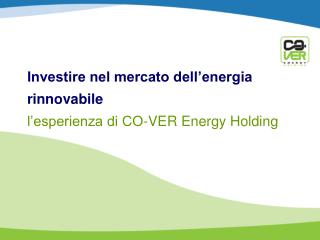 Investire nel mercato dell’energia rinnovabile l’esperienza di CO-VER Energy Holding