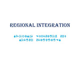 REGIONAL INTEGRATION
