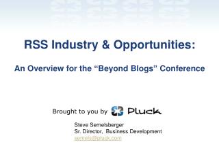 RSS Industry &amp; Opportunities: An Overview for the “Beyond Blogs” Conference