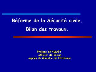 Réforme de la Sécurité civile. Bilan des travaux.