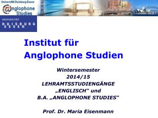 Wintersemester 2014/15 LEHRAMTSSTUDIENGÄNGE „ENGLISCH“ und B.A. „ANGLOPHONE STUDIES“