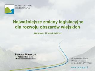 Najważniejsze zmiany legislacyjne dla rozwoju obszarów wiejskich Warszawa, 21 września 2010 r.