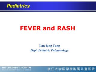 FEVER and RASH