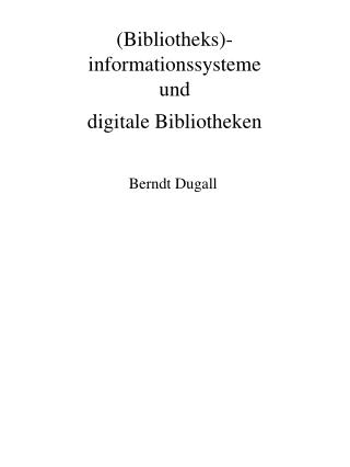 (Bibliotheks)-informationssysteme und digitale Bibliotheken