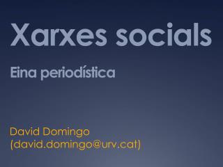 Xarxes socials Eina periodística