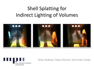 Shell Splatting for Indirect Lighting of Volumes