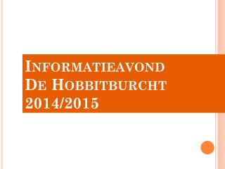 Informatieavond De Hobbitburcht 2014/2015