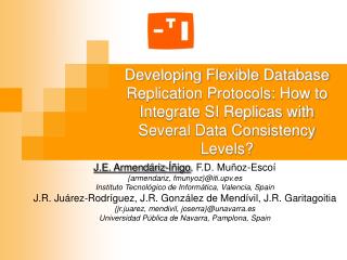 J.E. Armendáriz-Íñigo , F.D. Muñoz-Escoí {armendariz, fmunyoz}@iti.upv.es