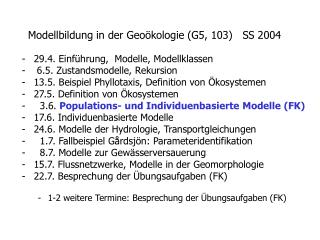 Modellbildung in der Geoökologie (G5, 103) SS 2004