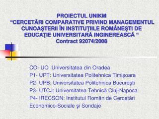 CO - UO Universitatea din Oradea P1 - UPT: Universitatea Politehnica Timişoara