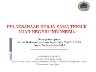 PELAKSANAAN KERJA SAMA TEKNIK LUAR NEGERI INDONESIA
