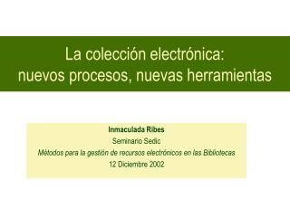 La colección electrónica: nuevos procesos, nuevas herramientas