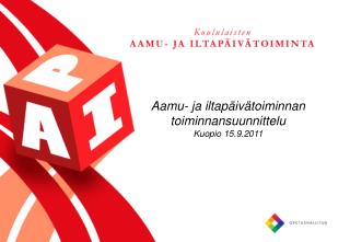 Aamu- ja iltapäivätoiminnan toiminnansuunnittelu Kuopio 15.9.2011