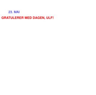 GRATULERER MED DAGEN, ULF!
