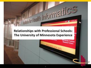 Relationships with Professional Schools: The University of Minnesota Experience