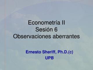 Econometría II Sesión 6 Observaciones aberrantes