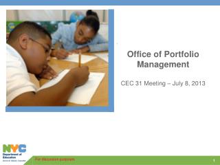 Office of Portfolio Management CEC 31 Meeting – July 8, 2013