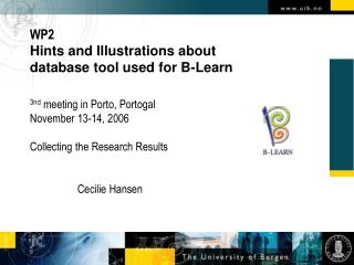 3nd meeting in Porto, Portogal November 13-14, 2006 Collecting the Research Results