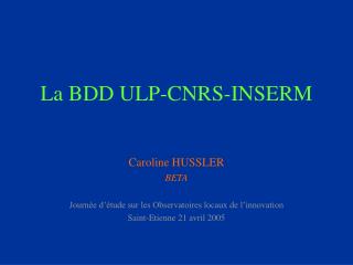 La BDD ULP-CNRS-INSERM