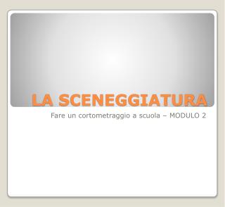 LA SCENEGGIATURA