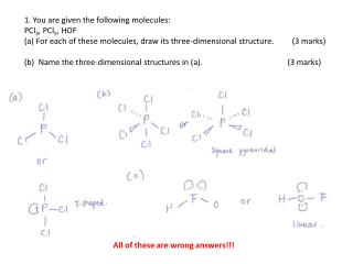 1. You are given the following molecules: PCl 3 , PCl 5 , HOF