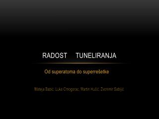 RADOST TUNELIRANJA