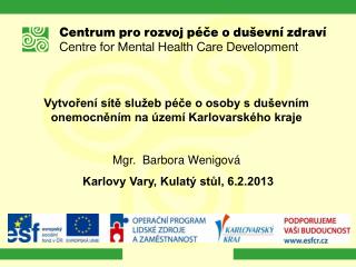 Vytvoření sítě služeb péče o osoby s duševním onemocněním na území Karlovarského kraje