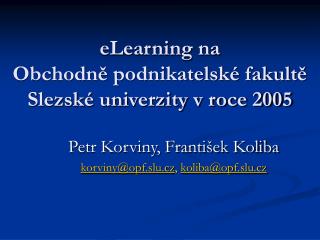 eLearning na Obchodně podnikatelské fakultě Slezské univerzity v roce 2005